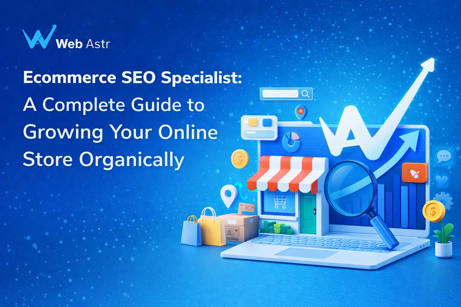 Ecommerce SEO Specialist: A Complete Guide to Growing Your Online Store Organically